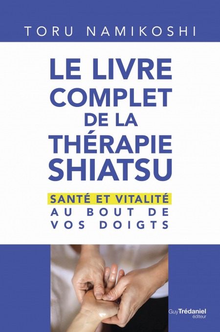Le livre complet de la thérapie shiatsu